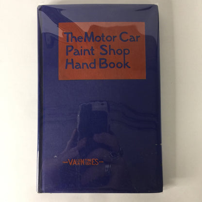 The Motor Car Paint Shop Handbook - Valentine and Company - 1917