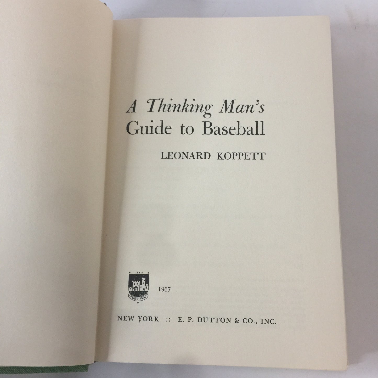 A Thinking Man’s Guide To Baseball - Leonard Koppett - 5th Printing - 1967