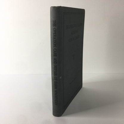 The Operation, Care and Repair of Farm Machinery - John Deere - 12th Edition - circa 1930