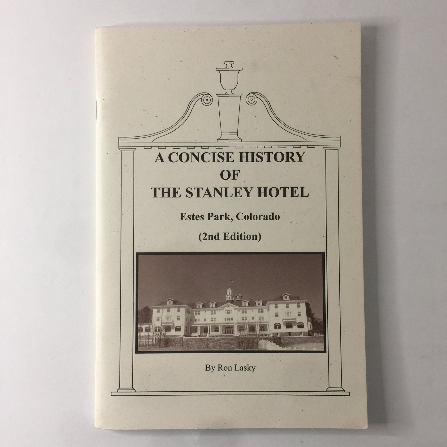 A Concise History of The Stanley Hotel - Ron Lasky - Signed - 2005