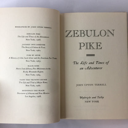 Zebulon Pike: The Life and Times of an Adventure - John Upton Terrell