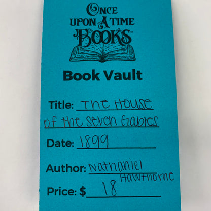 The House of the Seven Gables - Nathaniel Hawthorne - 1899