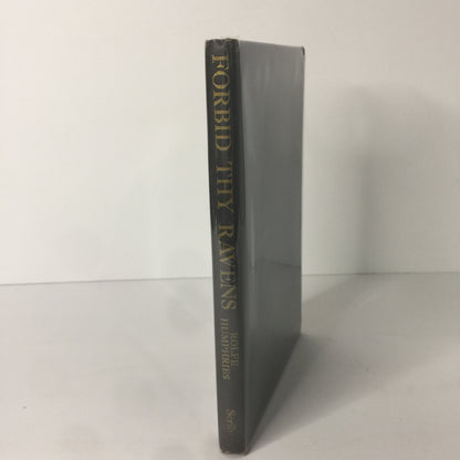 Forbid Thy Ravens - Rolfe Humphries - 1st Edition - Inscribed - 1947