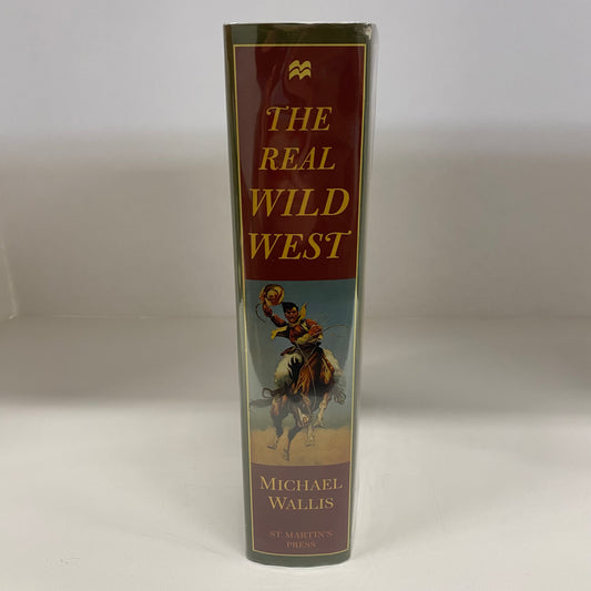 The Real Wild West - Michael Wallis - Signed - 1999