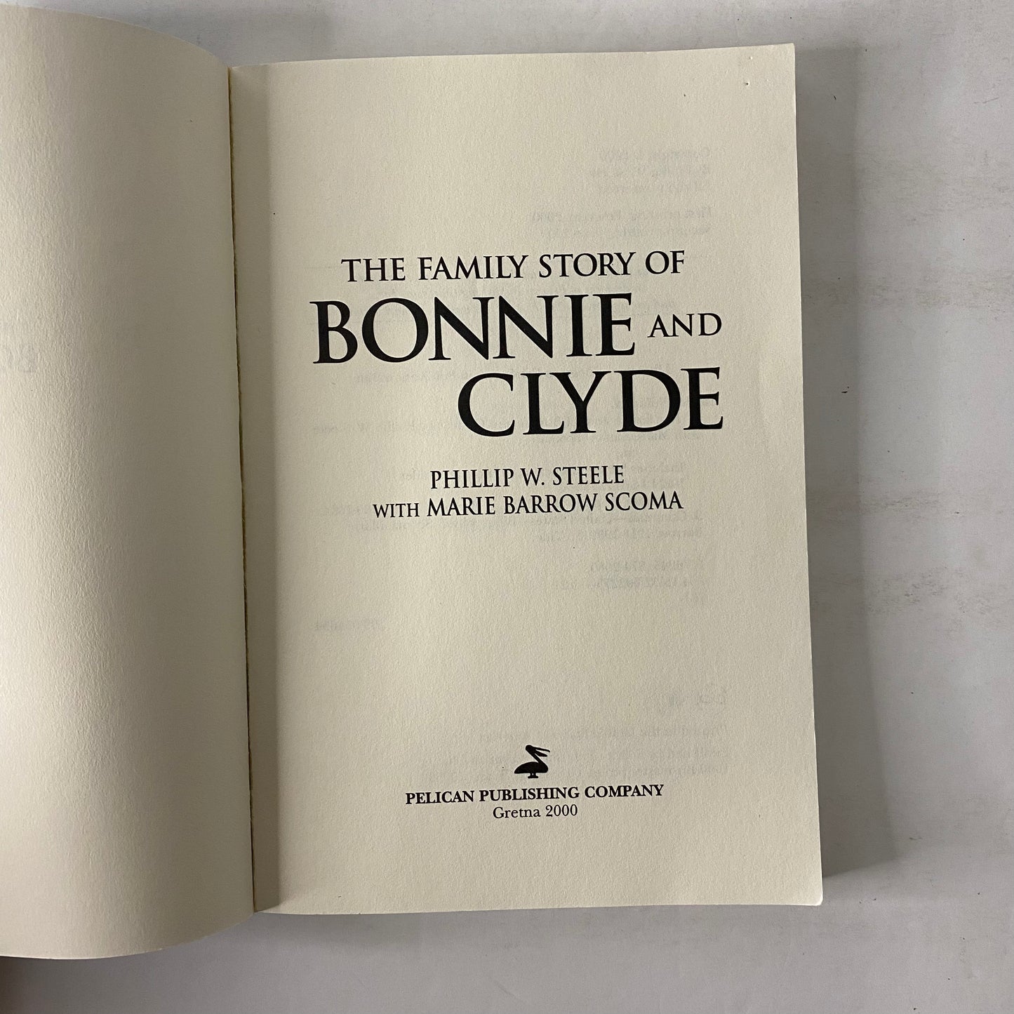 The Family Story of Bonnie and Clyde - Phillip W. Steele and Marie Barrow Scoma - Signed - 2000