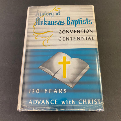 History of Arkansas Baptists Convention Centennial - J. S. Rogers - With Map - 1948