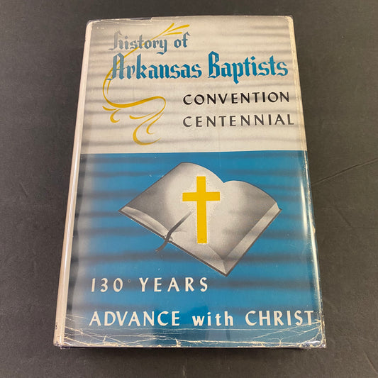 History of Arkansas Baptists Convention Centennial - J. S. Rogers - With Map - 1948