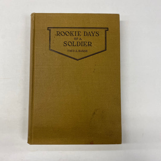 Rookie Days of a Soldier - Fred A. Sasse - 1924