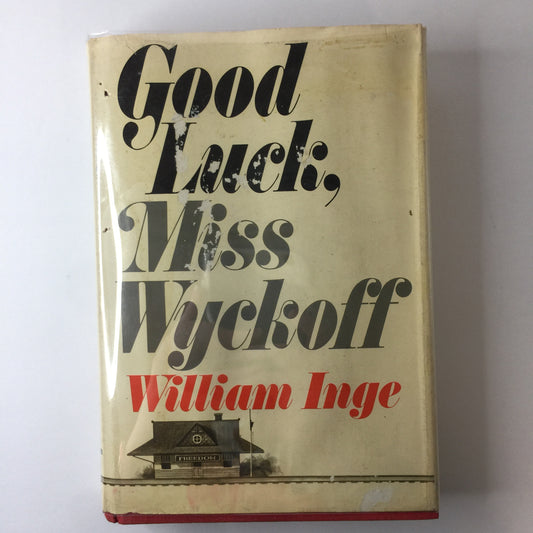 Good Luck, Miss Wyckoff - William Inge - Stated 1st Print - 1970