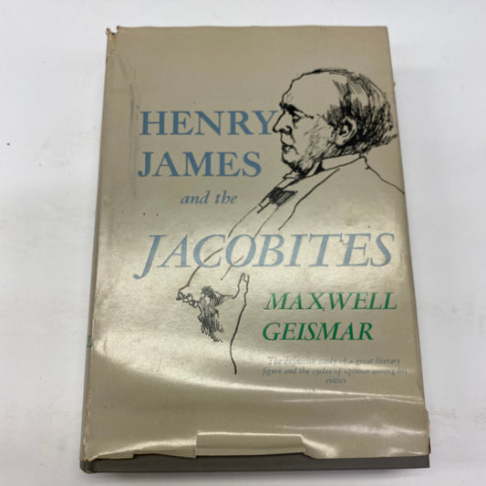 Henry James and the Jacobites - Maxwell Geismar - 1st Edition - 1963