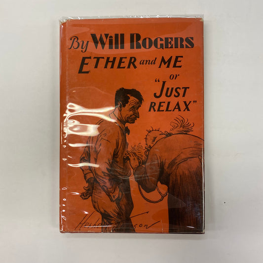 Ether and Me or “Just Relax” - Will Rogers - Inscribed and Signed - #51/1000 - 1973