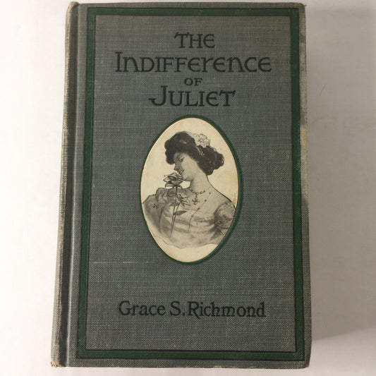 The Indifference of Juliet - Grace S. Richmond - 1905