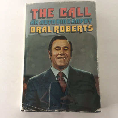 The Call - Oral Roberts - 1st Edition - Inscribed - 1971