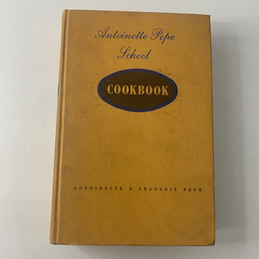 Antoinette Pope School Cookbook - Antoinette and Francois Pope - 1949