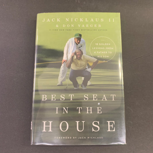 Best Seat In The House - Jack Nicklaus II and Don Yaeger - Signed 2x - 2021