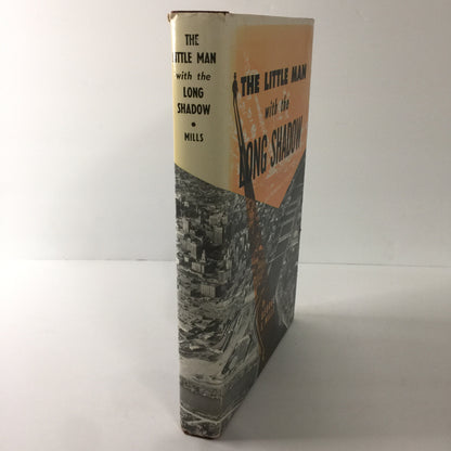 The Little Man with The Long Shadow - George S. Mills - Signed - 1964 Reprint - 1955