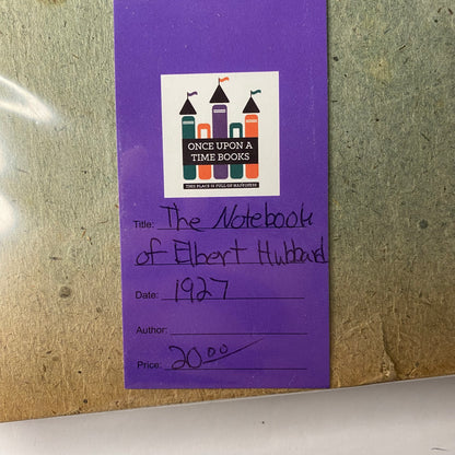 The Notebook of Elbert Hubbard - Elbert Hubbard - 1927