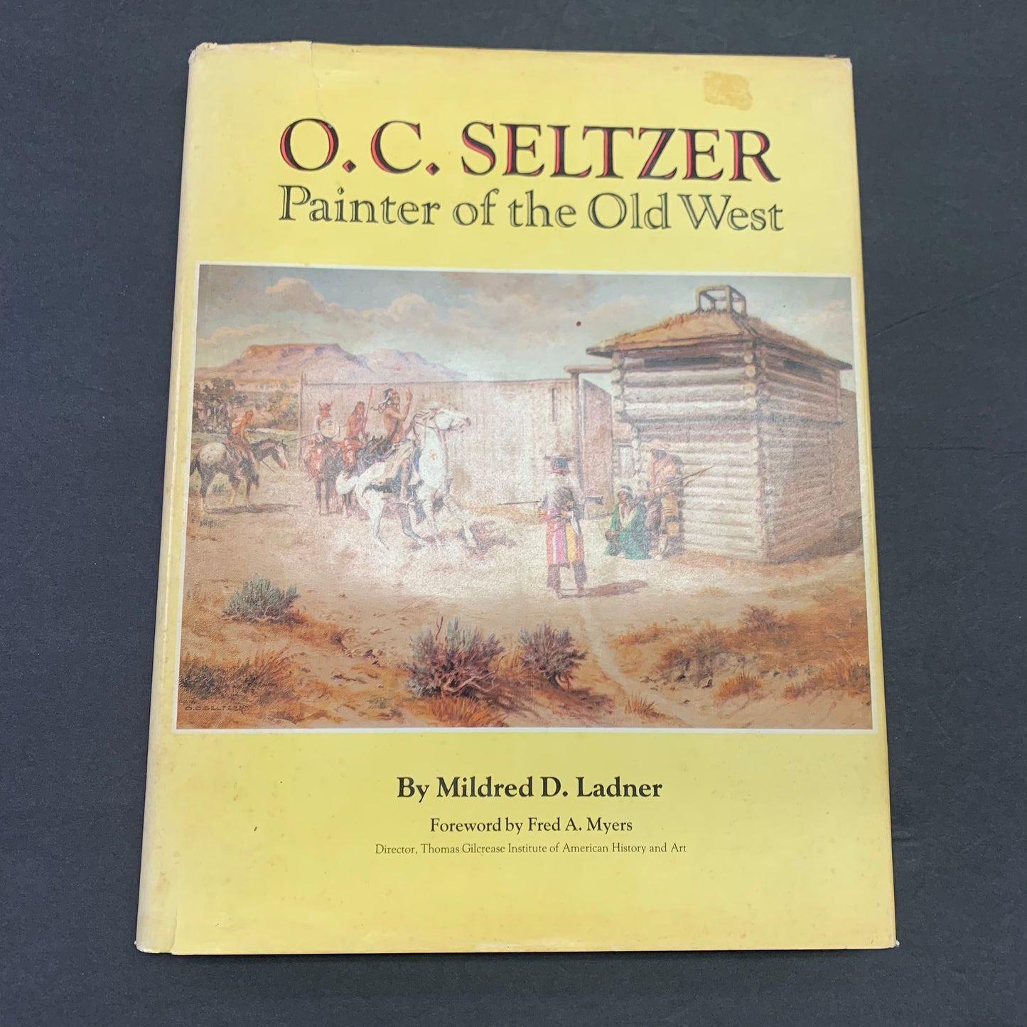 O. C. Seltzer: Painter of the Old West - Mildred D. Ladner - Signed - 1979