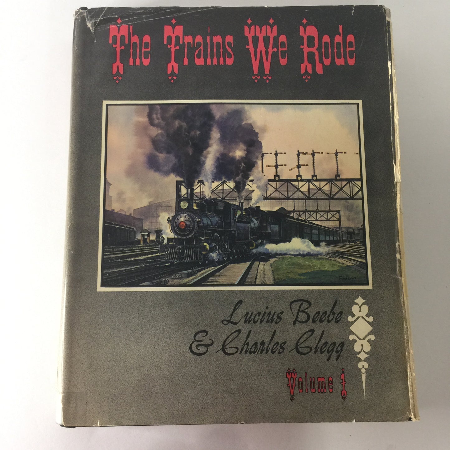 The Trains We Rode - Beebe and Clegg - Vol. 1 - 1965