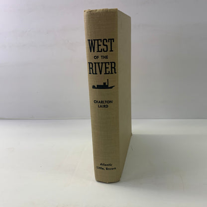 West of the River - Charlton Laird - 1st Edition - 1953