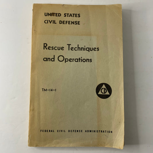 Rescue Techniques and Operations - U. S. Civil Defense - 1953