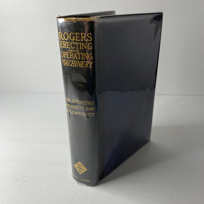 Erecting and Operating Machinery - William Rogers - Second Edition - 1913