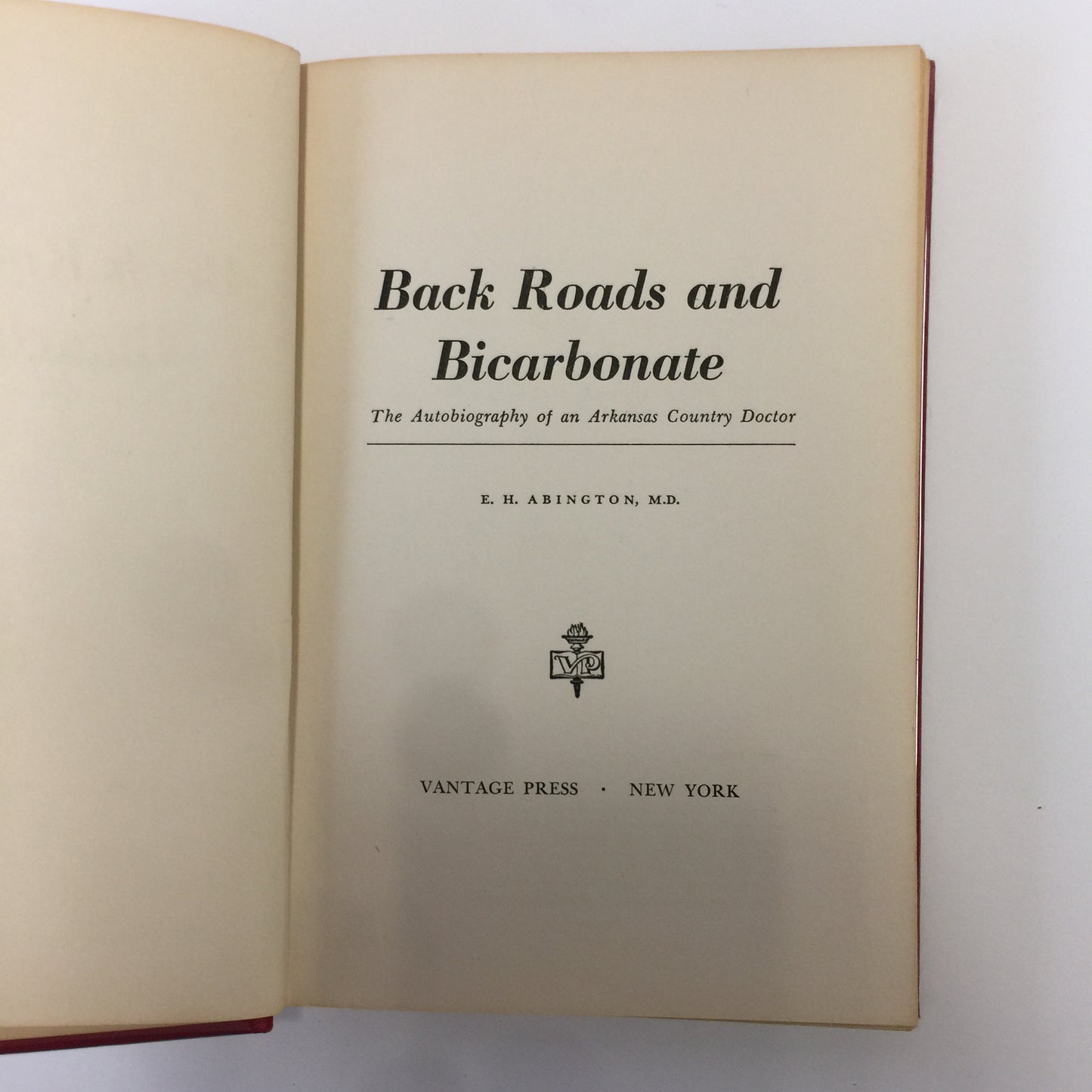 Back Roads and Bicarbonate - E. H. Abington, M.D. - 1st Edition - 1955