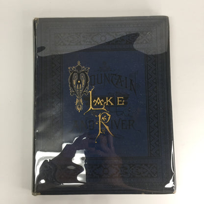 Mountain, Lake, and River - N. P. Willis and Others - 1884