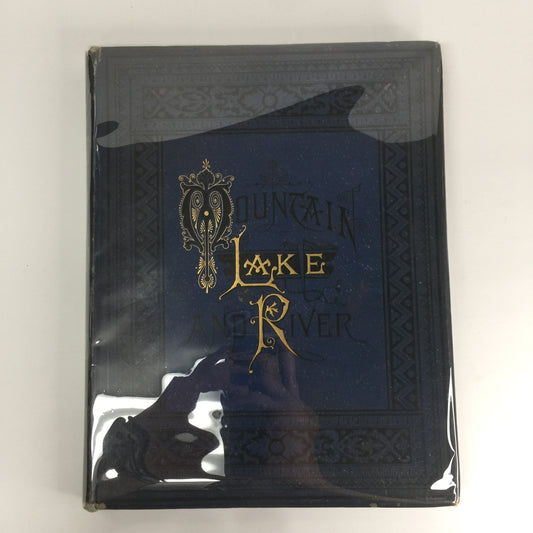 Mountain, Lake, and River - N. P. Willis and Others - 1884