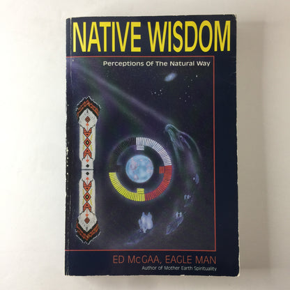 Native Wisdom - Ed McGaa, Eagle Man - Signed - 1st Edition - 1995