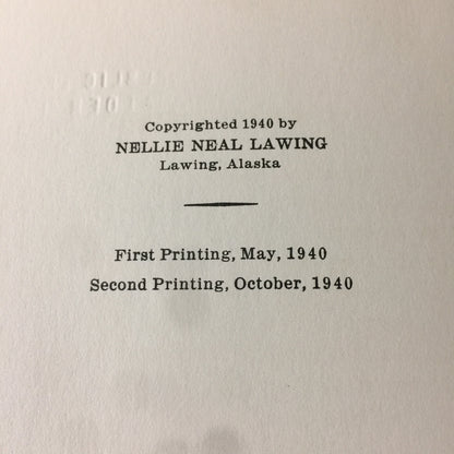 Alaska Nellie - Nellie Neal Lawing - 2nd Printing - Inscribed - 1940