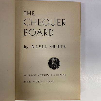 The Chequer Board- Nevil Shute - 1st Thus - 1947