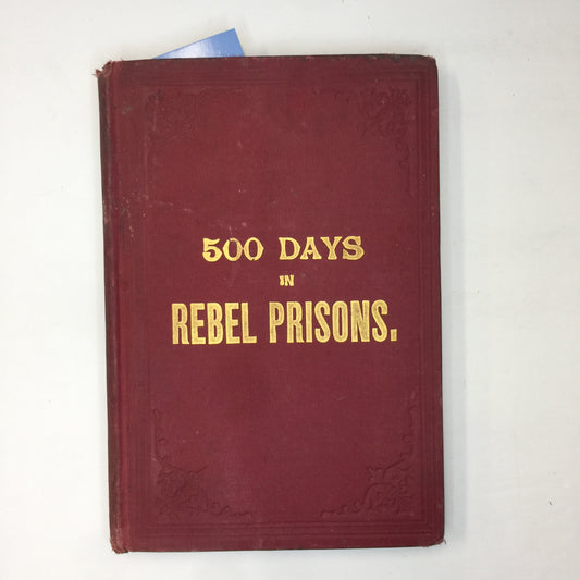 500 Days In Rebel Prisons - Charles Fosdick - 1887