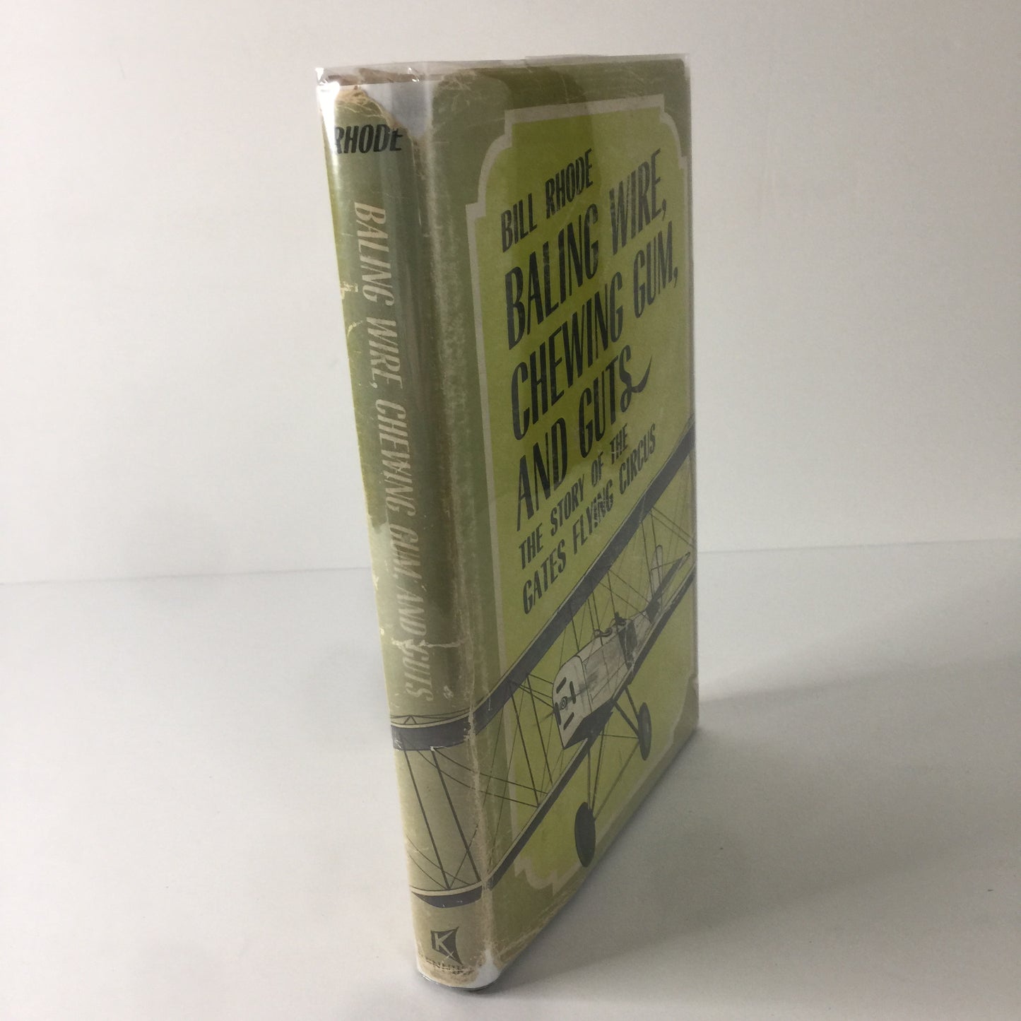 Baling Wire, Chewing Gum, and Guts - Bill Rhode - 1st Edition - Inscribed - 1970