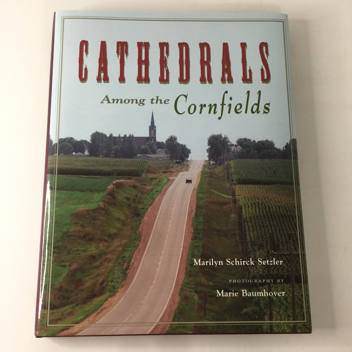 Cathedrals Among the Cornfields - Marilyn Schirck Setzler - Signed - 2004