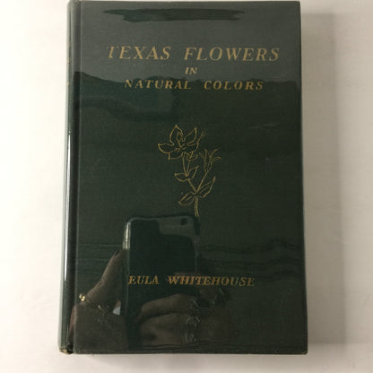 Texas Flowers in Natural Colors - Eula Whitehouse - 2nd Edition - 1948