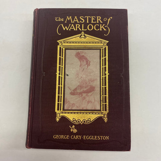 The Master Warlock - George Cary Eggleston - 1st Edition - 1903