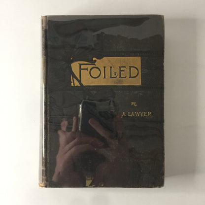 Foiled By A Lawyer: A Story of Chicago - Robert H. Cowdrey - 1885