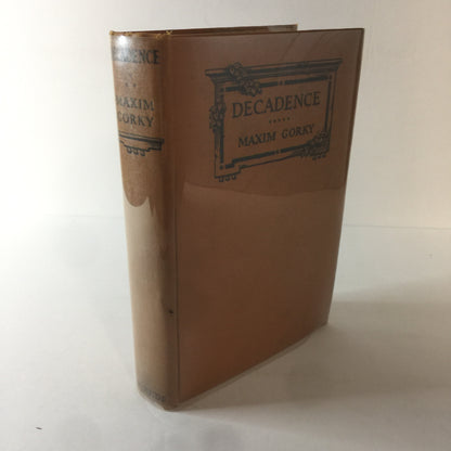 Decadence - Maxim Gorky - 1st Edition - 1927