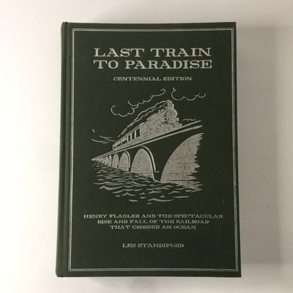 Last Train to Paradise - Les Standiford - Signed - Centennial Edition - 2002