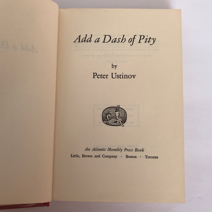 Add a Dash of Pity - Peter Ustinov - 1st Edition - 1959