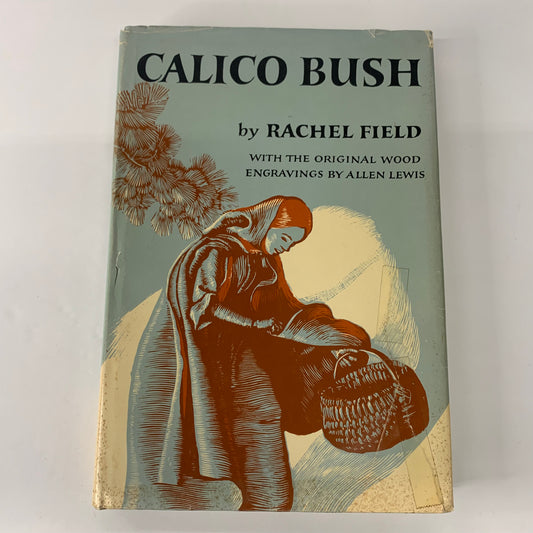 Calico Bush - Rachel Field - 2nd Print - 1966