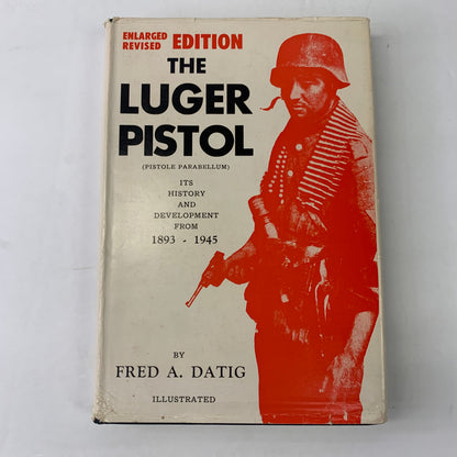 The Luger Pistol - Fred A. Datig - 4th Revised Printing - 1958