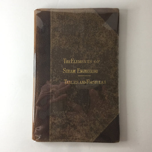 The Elements of Steam Engineering - Various - First Edition - 1897