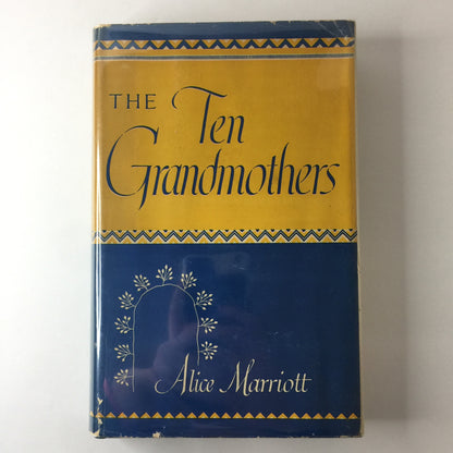 The Ten Grandmothers - Alice Marriott - 1st Edition