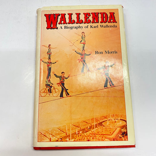 Wallenda: A Biography of Karl Wallenda - Ron Morris - Signed Twice - 1976