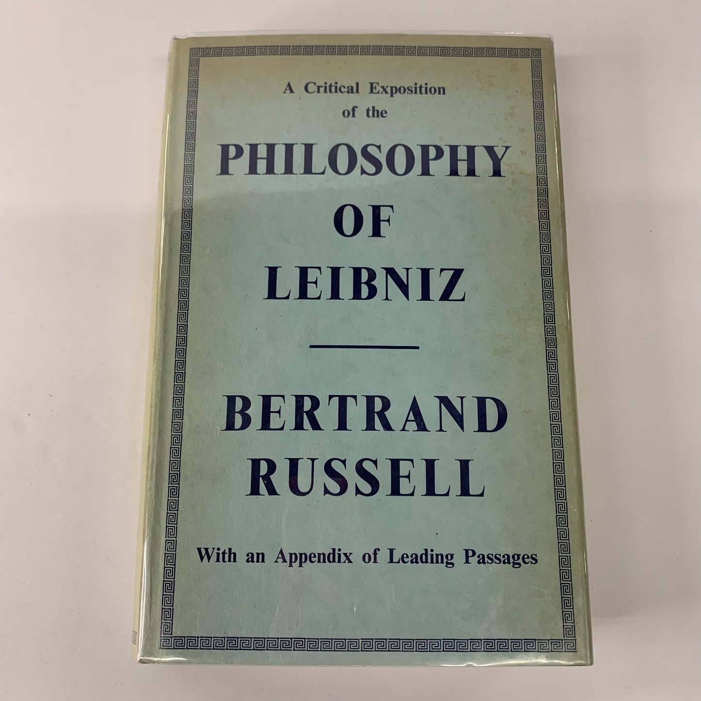 A Critical Exposition of the Philosophy of Leibniz - Bertrand Russell - 6th Print - 1964