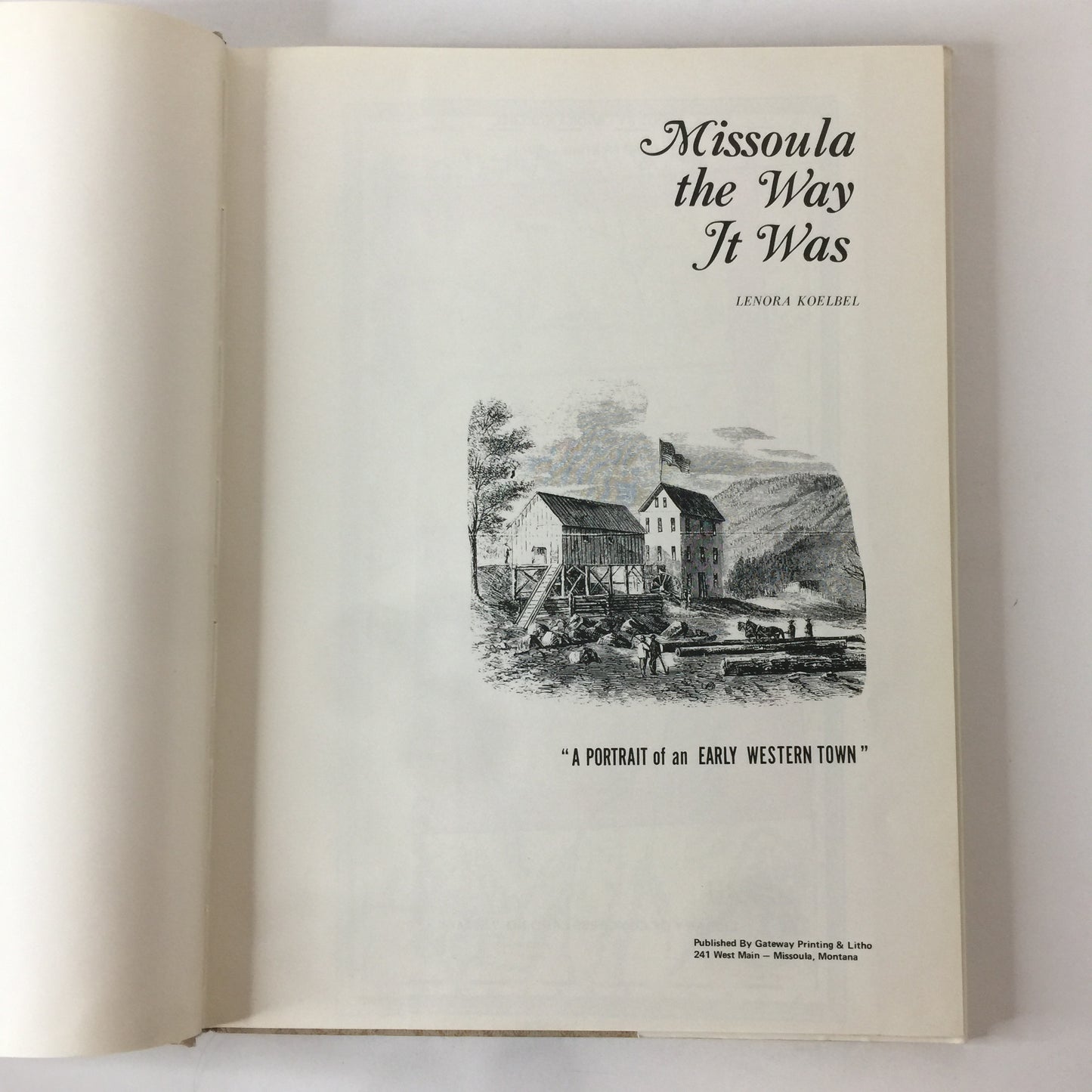 Missoula the Way It Was - Lenora Koelbel - Signed - 1979