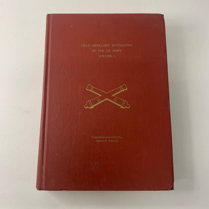 Field Artillery Battalions of the U. S. Army Vol. 1 - James A. Sawicki - 1st Edition - 1977