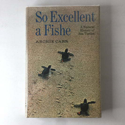 So Excellent a Fishe - Archie Carr - 1967